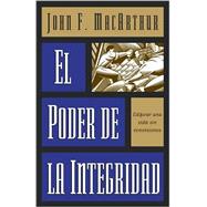 El Ponder De LA Integridad/the Power of Integrity