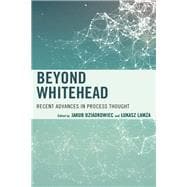 Beyond Whitehead Recent Advances in Process Thought