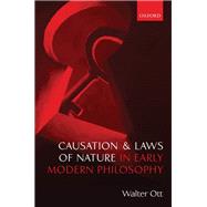 Causation and Laws of Nature in Early Modern Philosophy