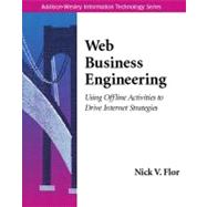 Web Business Engineering : Using Offline Activities to Drive Internet Strategies