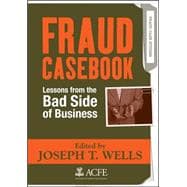 Fraud Casebook Lessons from the Bad Side of Business