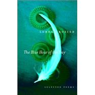The Blue Hour of the Day Selected Poems