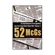 52 McGs The Best Obituaries from Legendary New York Times Writer Robert McG. Thomas, Jr,9780806524689