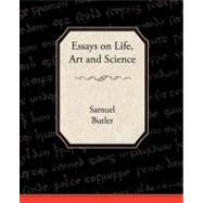 Essays on Life, Art and Science