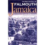 The Rise And Fall of Falmouth Jamaica