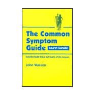 The Common Symptom Guide: A Guide to the Evaluation Common Adult and Pediatric Symptoms