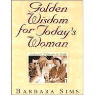 Golden Wisdom for Today's Woman : Treasured Portraits of Faith