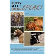 Puppy Mill Dogs Speak!