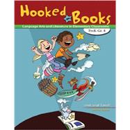 Hooked on Books: Language Arts and Literature in Elementary Classrooms PreK-Grade 8