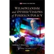 Wilsonianism and Other Visions of Foreign Policy