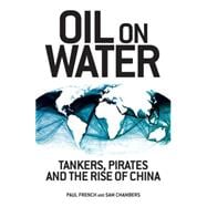 Oil on Water Tankers, Pirates and the Rise of China