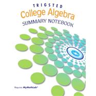 Summary Notebook for Trigsted College Algebra