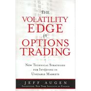 The Volatility Edge in Options Trading New Technical Strategies for Investing in Unstable Markets