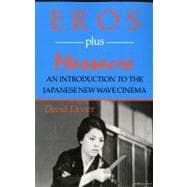 Eros Plus Massacre : An Introduction to the Japanese New Wave Cinema
