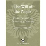 The Will of the People Churchill and Parliamentary Democracy