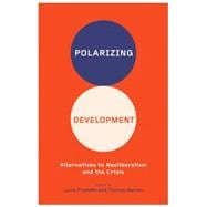 Polarizing Development Alternatives to Neoliberalism and the Crisis