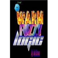 Warm Fuzzy Logic