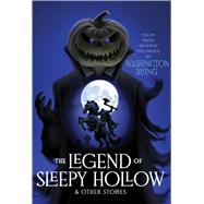 The Legend of Sleepy Hollow & Other Stories