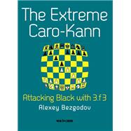 The Extreme Caro-Kann Attacking Black with 3.f3