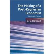 The Making of a Post-Keynesian Economist Cambridge Harvest