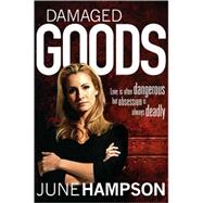 Damaged Goods : Love Is Often Dangerous but Obsession Is Always Deadly