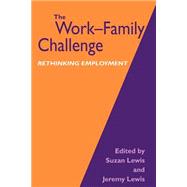 The Work-Family Challenge Rethinking Employment