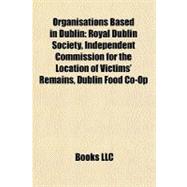 Organisations Based in Dublin : Royal Dublin Society, Independent Commission for the Location of Victims' Remains, Dublin Food Co-Op
