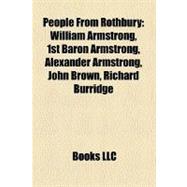 People from Rothbury : William Armstrong, 1st Baron Armstrong, Alexander Armstrong, John Brown, Richard Burridge