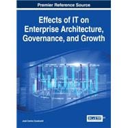 Effects of It on Enterprise Architecture, Governance, and Growth