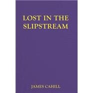 Lost in the Slipstream