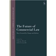 The Future of Commercial Law Ways Forward for Change and Reform