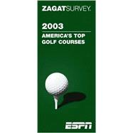Zagatsurvey 2003 Americas Top Golf Courses