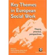 Key themes in European social work Theory, practice, perspectives