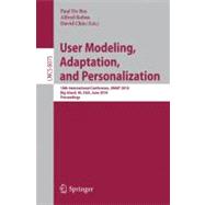 User Modeling, Adaptation, and Personalization: 18th International Conference, UMAP 2010, Big Island, HI, USA, June 20-24, 2010, Proceedings