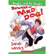Boyds Will Be Boyds Beware Of Mad Dog!