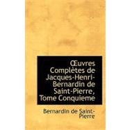 A+Uvres Complautes de Jacques-Henri-Bernardin de Saint-Pierre, Tome Conquieme