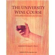 The University Wine Course A Wine Appreciation Text & Self Tutorial