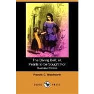 The Diving Bell: Or, Pearls to Be Sought for