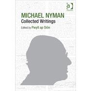 Michael Nyman: Collected Writings