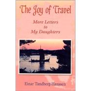 The Joy of Travel: More Letters to My Daughters