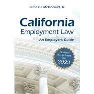 California Employment Law: An Employer's Guide Revised and Updated for 2022