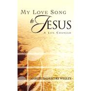 My Love Song to Jesus