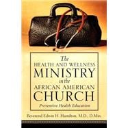 The Health And Wellness Ministry In The African American Church: