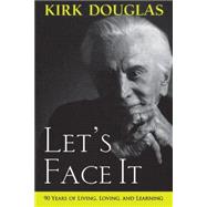 Let's Face It : 90 Years of Living, Loving, and Learning