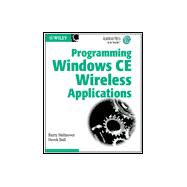 Programming Windows CE Wireless Applications (Gearhead Press --In the Trenches)