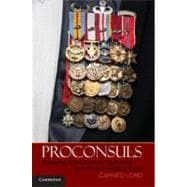 Proconsuls: Delegated Political-Military Leadership from Rome to America Today