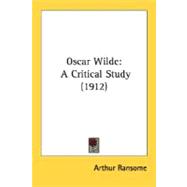 Oscar Wilde : A Critical Study (1912)