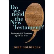 Do We Need the New Testament?