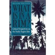 What Is in a Rim? Critical Perspectives on the Pacific Region Idea