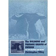 The Dolmens and Passage Graves of Sweden: An Introduction and Guide